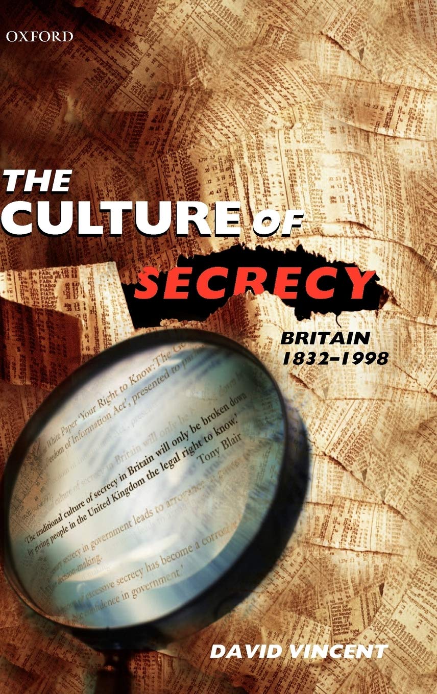 The Culture of Secrecy: Britain, 1832-1998