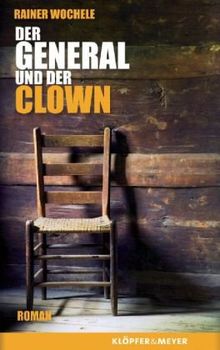 Der General und der Clown von Rainer Wochele | Buch | Zustand sehr gut