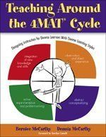 Teaching Around the 4mat(r) Cycle: Designing Instruction for Diverse Learners with Diverse Learning Styles