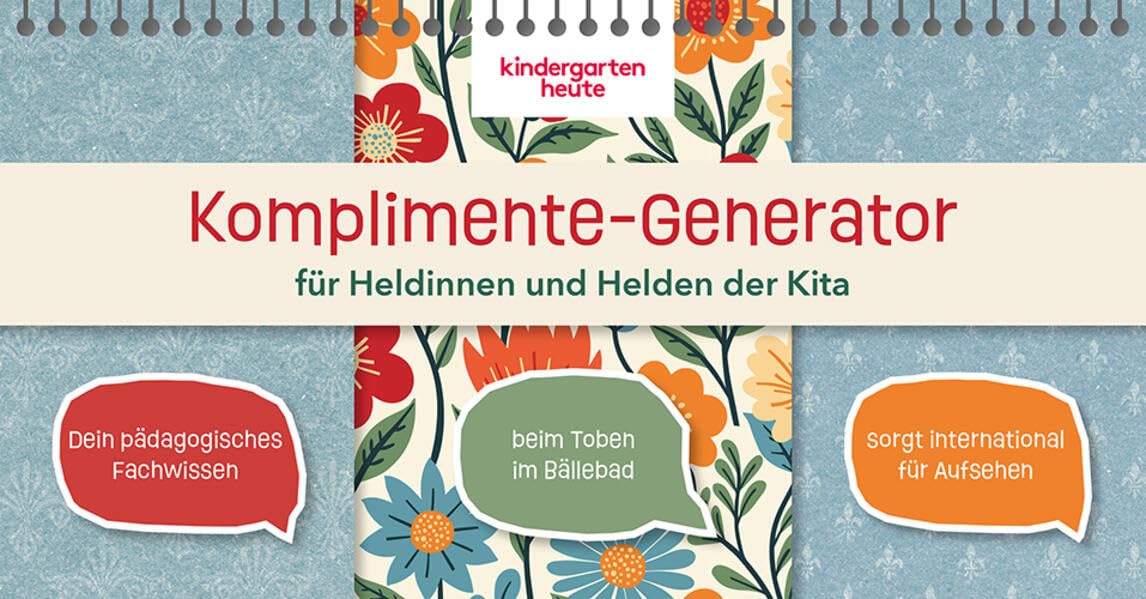 Redaktion kindergarten heute: Komplimente-Generator für Heldinnen und Helden der Kita