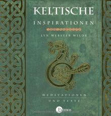 Keltische Inspirationen: Meditationen und Texte von Webster Wilde, Lyn | Buch | Zustand sehr gut
