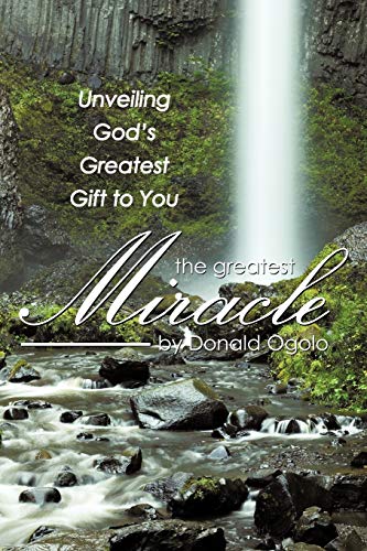 The Greatest Miracle: Unveiling God's Greatest Gift to You