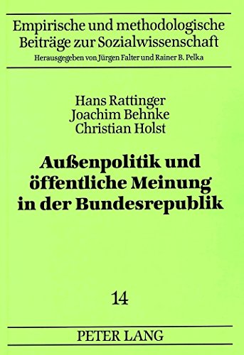 Außenpolitik und öffentliche Meinung in der Bundesrepublik: Ein Datenhandbuch zu Umfragen seit 1954 (Empirische und methodologische Beiträge zur Sozialwissenschaft)