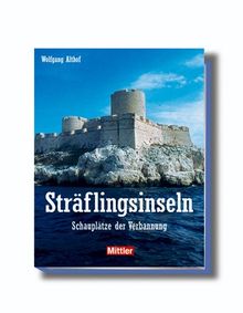 Sträflingsinseln. Schauplätze der Verbannung