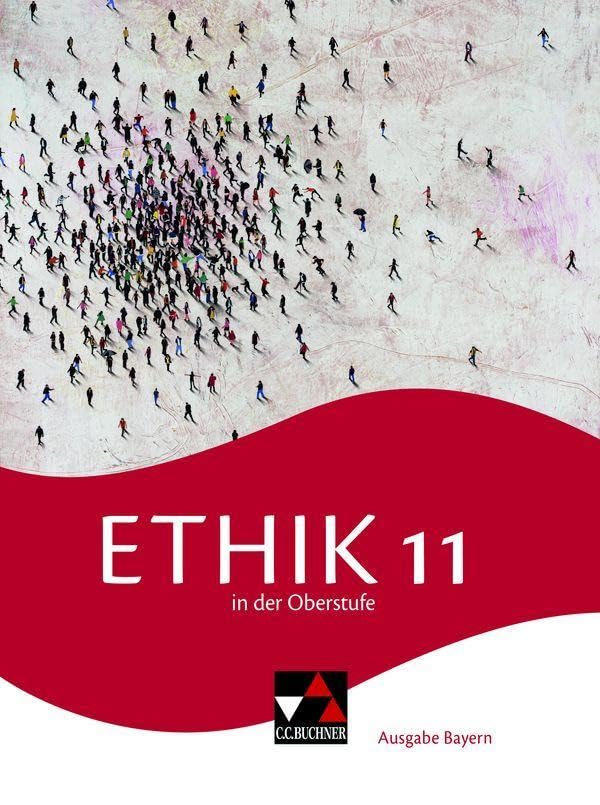 Ethik in der Oberstufe - Ausgabe Bayern   Ethik in der Oberstufe Bayern 11 - Michael Baptist Bauer Alexander Fischer Christiane Lang Thomas Schuster Inga Tappe Erik Margraf Stefanie Haas René Torkler Gebunden