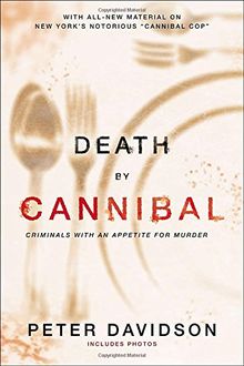 Death by Cannibal: Minds with an Appetite for Murder