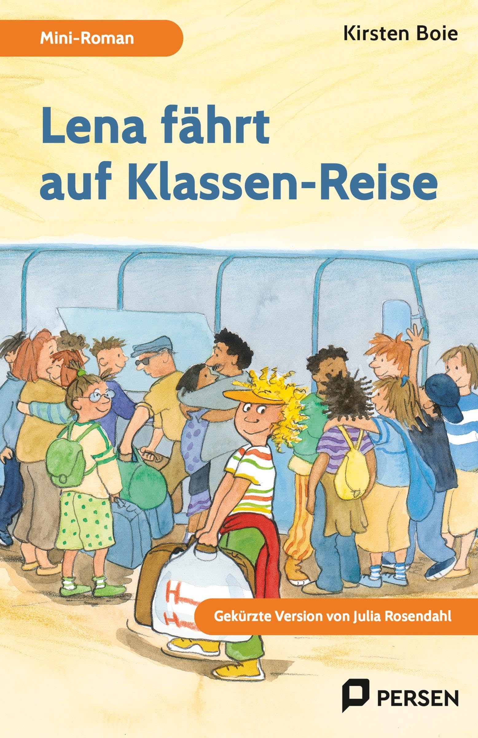 Lena fährt auf Klassen-Reise: Mini-Roman: Gekürzte Version von Julia Rosendahl