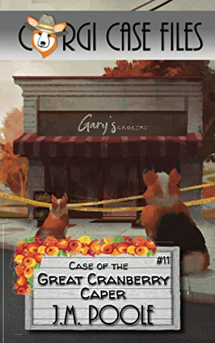 Case of the Great Cranberry Caper (Corgi Case Files, Band 11)