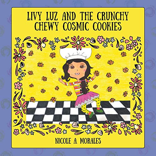 Livy Luz and the Crunchy Chewy Cosmic Cookies