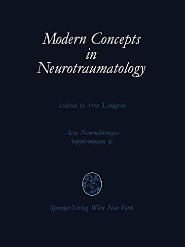 Modern Concepts in Neurotraumatology: First Scandinavian Symposium on Neurotraumatology, May 20–23, 1985, Göteborg, Sweden (Acta Neurochirurgica Supplement, 36, Band 36)