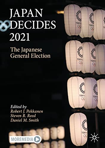 Japan Decides 2021: The Japanese General Election (Japan Decides, 4, Band 4)