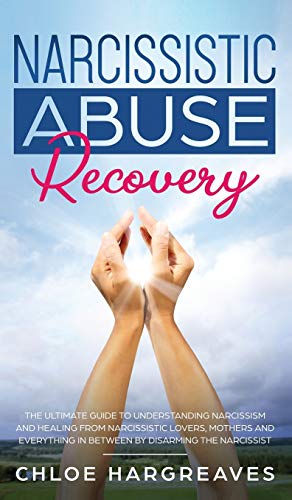 Narcissistic Abuse Recovery The Ultimate Guide to understanding Narcissism and Healing From Narcissistic Lovers, Mothers and everything in between by ... Narcissism and Healing From Narcissistic Lo