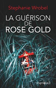 La guérison de Rose Gold