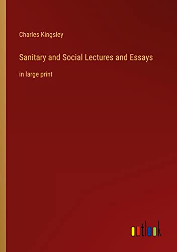 Sanitary and Social Lectures and Essays: in large print