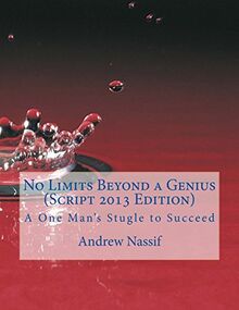 No Limits Beyond a Genius (Script 2013 Edition)