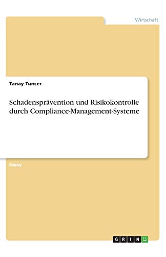 Schadensprävention und Risikokontrolle durch Compliance-Management-Systeme
