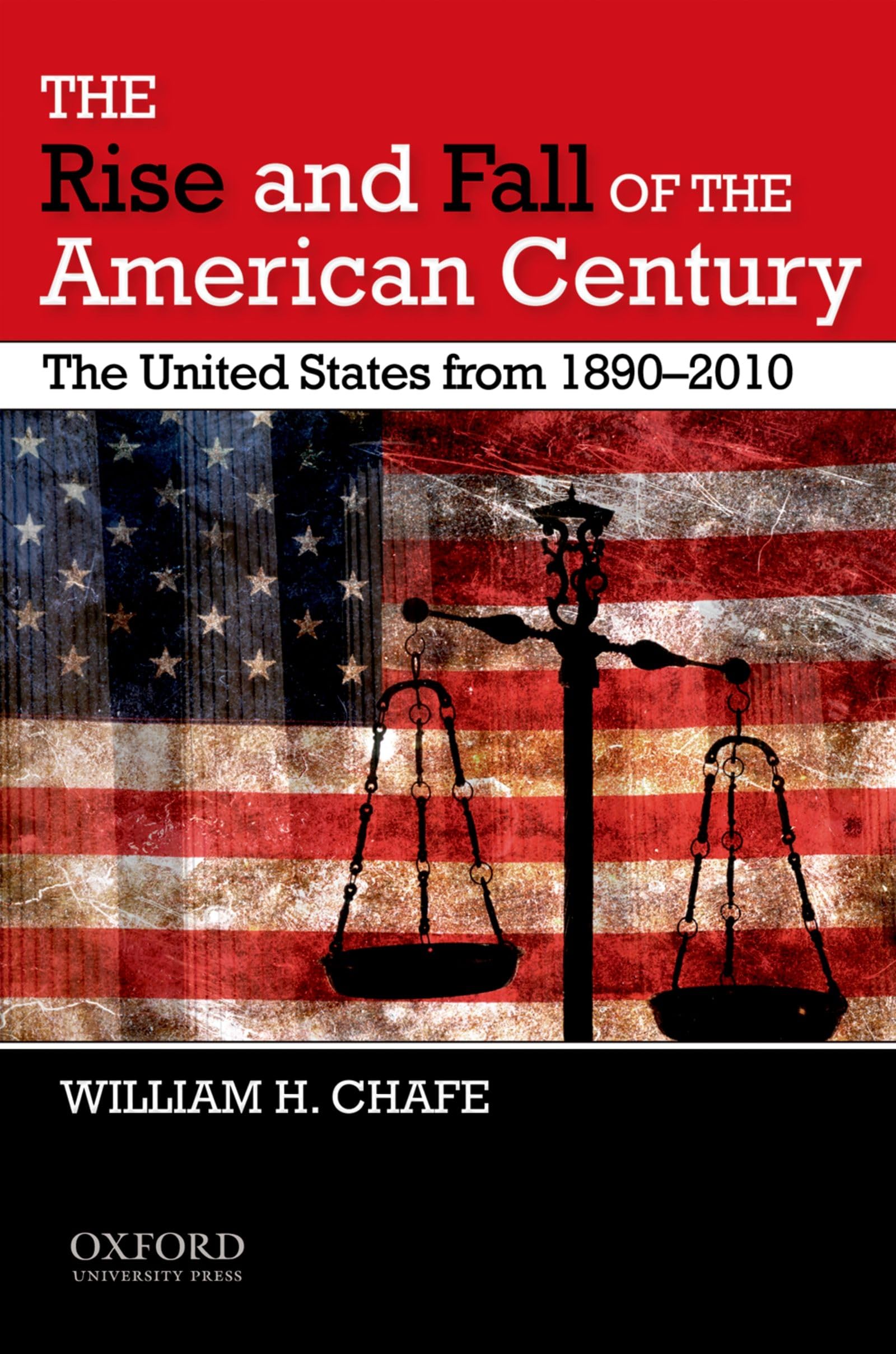 The Rise and Fall of the American Century: The United States from 1890-2009