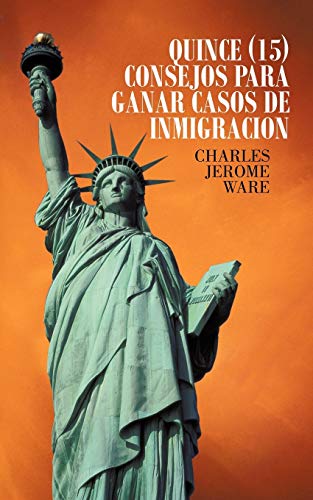Quince (15) Consejos Para Ganar Casos De Inmigracion