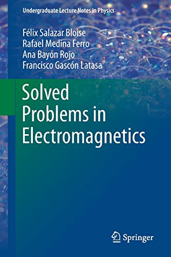 Solved Problems in Electromagnetics (Undergraduate Lecture Notes in Physics)