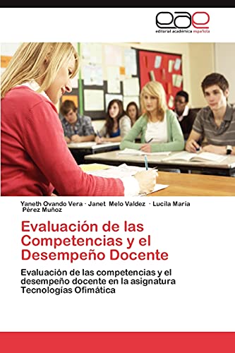 Evaluación de las Competencias y el Desempeño Docente: Evaluación de las competencias y el desempeño docente en la asignatura Tecnologías Ofimática