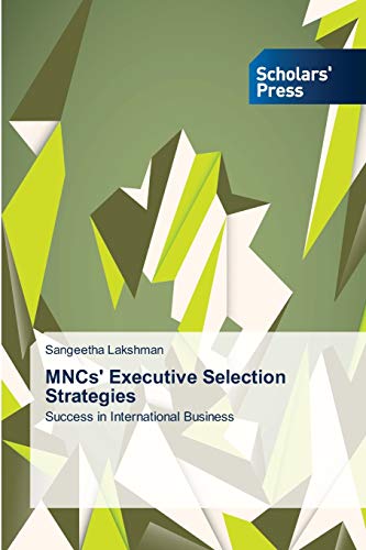 MNCs' Executive Selection Strategies: Success in International Business