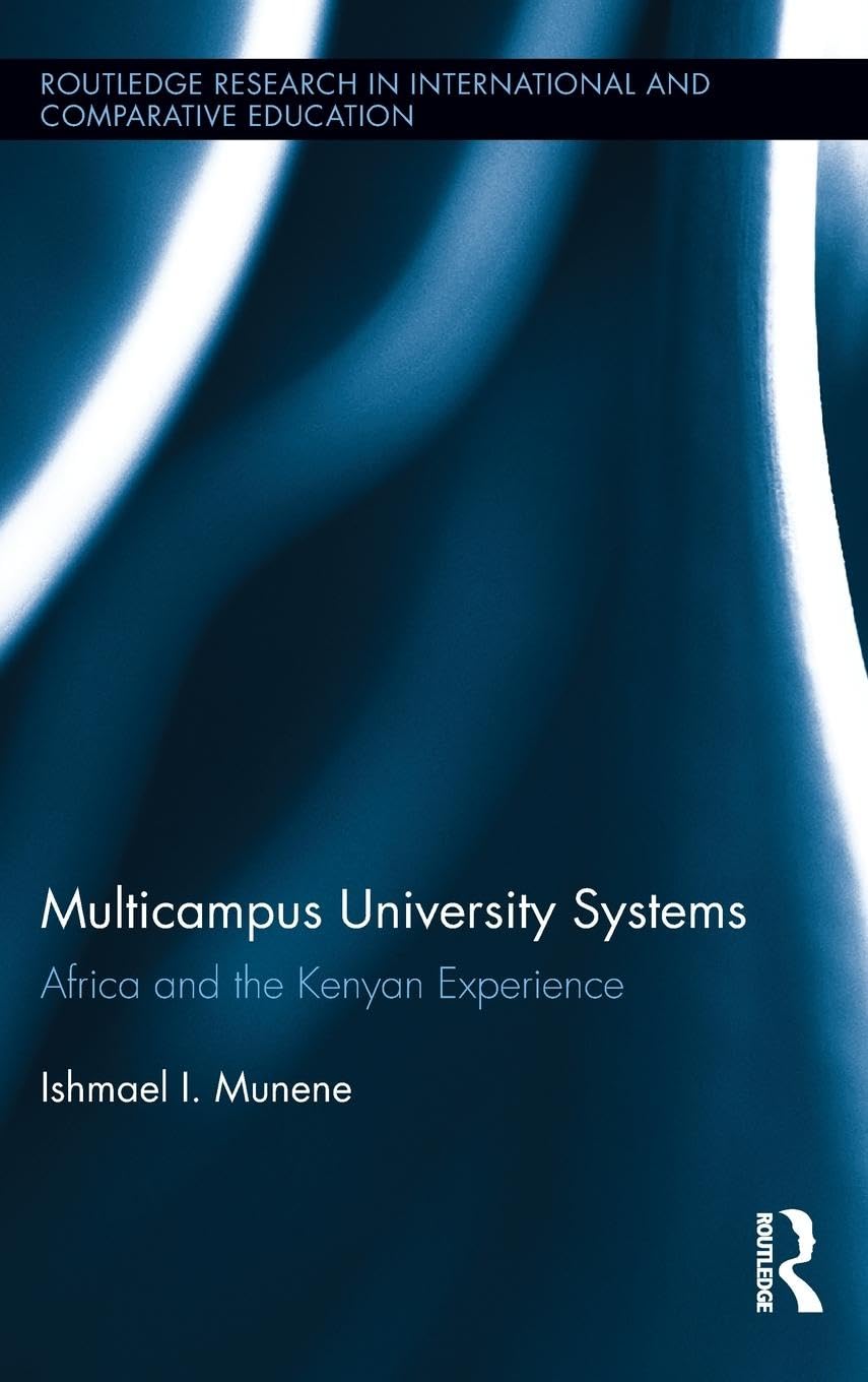 Multicampus University Systems: Africa and the Kenyan Experience (Routledge Research in International and Comparative Education, Band 9)