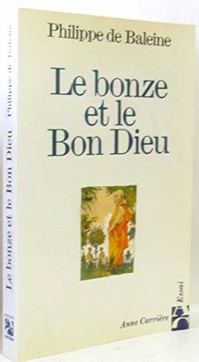 Le bonze et le bon Dieu von Baleine, Philippe de | Buch | Zustand gut