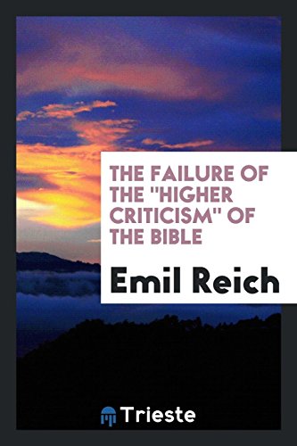 The Failure of The Higher Criticism of the Bible