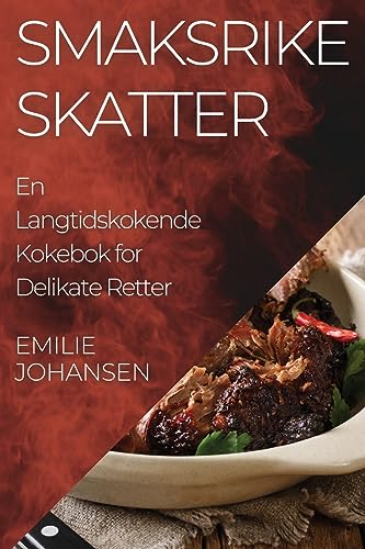 Smaksrike Skatter: En Langtidskokende Kokebok for Delikate Retter