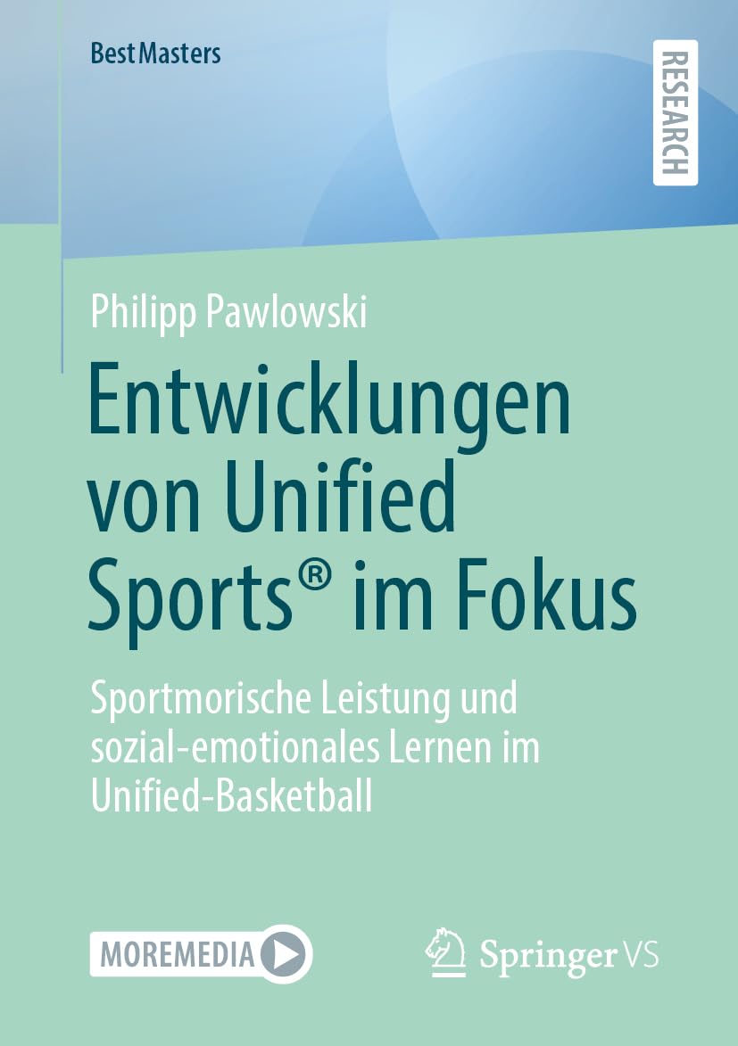 Entwicklungen im Unified Sports® im Fokus: Sportmorische Leistung und sozial-emotionales Lernen im Unified Basketball (BestMasters)