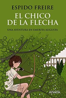 El Chico de la Flecha (LITERATURA JUVENIL - Narrativa juvenil)