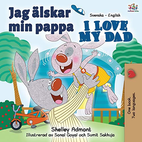 Jag älskar min pappa I Love My Dad: Swedish English Bilingual Book (Swedish English Bilingual Collection)