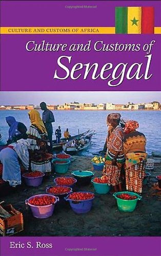 Culture and Customs of Senegal (Culture and Customs of Africa)