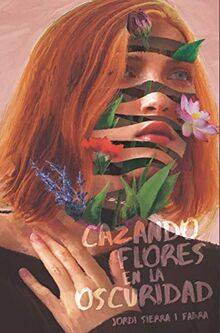 Cazando flores en la oscuridad (Gran Angular, Band 386)