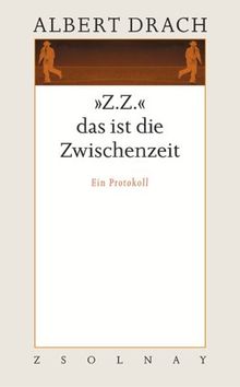"Z.Z." das ist die Zwischenzeit: Ein Protokoll. Werke Band 2: Bd. 2