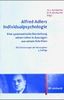 Alfred Adlers Individualpsychologie. Eine systematische Darstellung seiner Lehre in Auszügen aus seinen Schriften