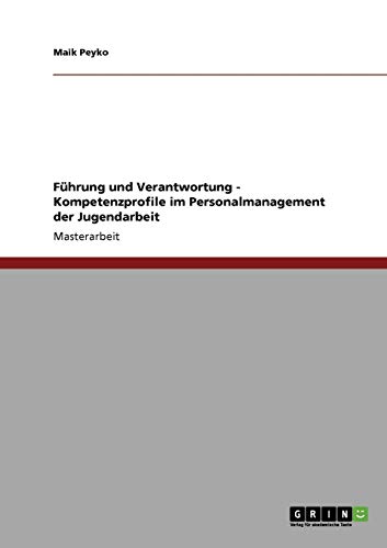 Führung und Verantwortung - Kompetenzprofile im Personalmanagement der Jugendarbeit