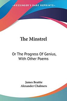 The Minstrel: Or The Progress Of Genius, With Other Poems