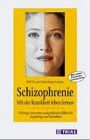 Schizophrenien. Ratgeber für Patienten und Angehörige