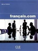 français.com: francais. com. Livre de l'élève: Méthode de francais professionnel et des affaires. Schülerbuch