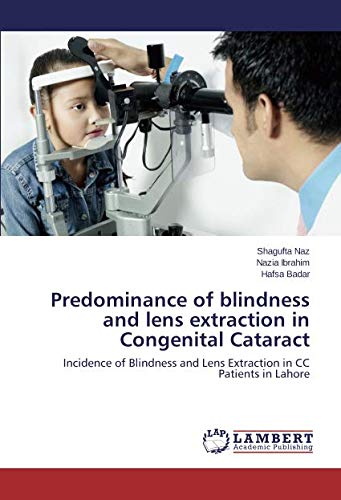 Predominance of blindness and lens extraction in Congenital Cataract: Incidence of Blindness and Lens Extraction in CC Patients in Lahore