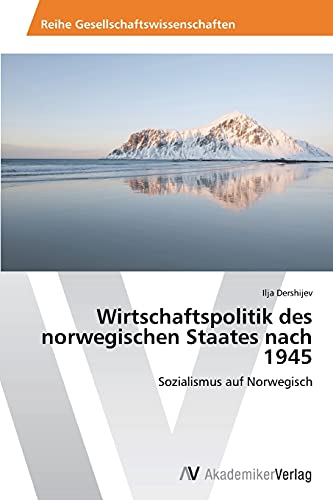 Wirtschaftspolitik des norwegischen Staates nach 1945: Sozialismus auf Norwegisch