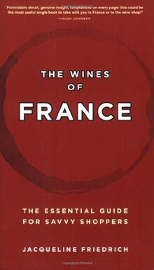 The Wines of France: The Essential Guide for Savvy Shoppers