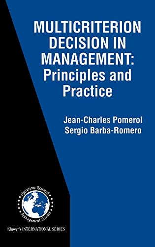 Multicriterion Decision in Management: Principles and Practice (International Series in Operations Research & Management Science (25), Band 25)