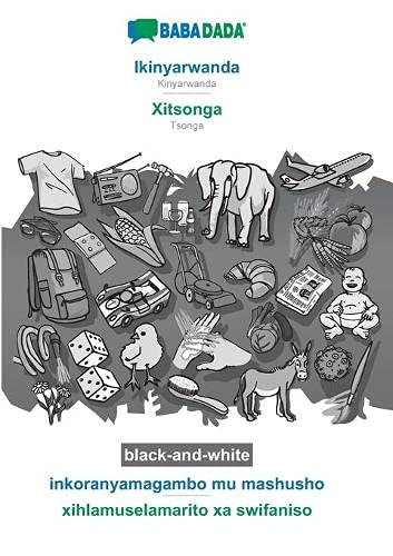 BABADADA black-and-white, Ikinyarwanda - Xitsonga, inkoranyamagambo mu mashusho - xihlamuselamarito xa swifaniso: Kinyarwanda - Tsonga, visual dictionary