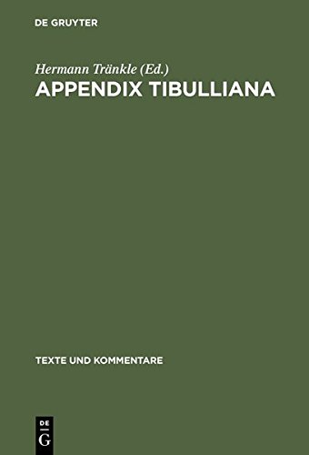 Appendix Tibulliana (Texte und Kommentare, Band 16)