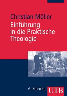 Einführung in die Praktische Theologie (Uni-Taschenbücher M)