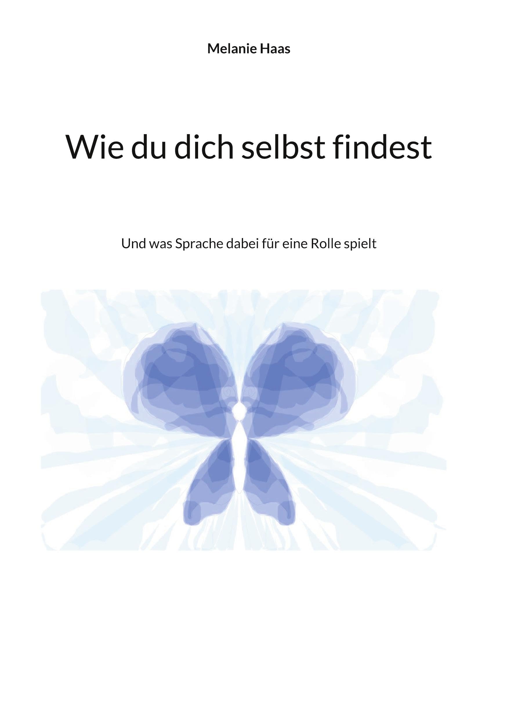 Wie du dich selbst findest: Und was Sprache dabei für eine Rolle spielt