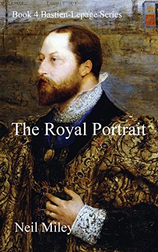 The Royal Portrait (Bastien-Lepage, Band 4)