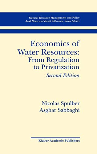 Economics of Water Resources: From Regulation to Privatization (Natural Resource Management and Policy, 13, Band 13)